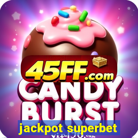 jackpot superbet